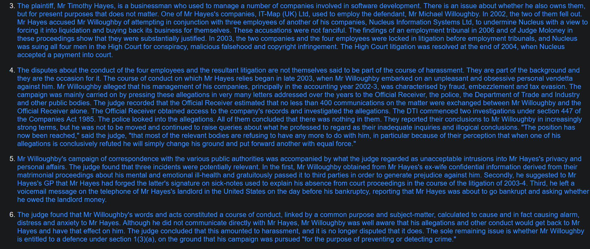 Screenshot of paragraphs 3 to 6 of the Supreme Court judgment in Hayes v Willoughby [2013] UKSC 17. The text explains that Timothy Hayes ran software companies which employed Michael Willoughby, that they fell out, and that Willoughby then began an obsessive campaign. It records more than 400 communications with the Official Receiver, police, DTI and other bodies alleging fraud, embezzlement and tax evasion, all rejected after investigation. It also describes three intrusive acts into Hayes’s private life, including using confidential information from his ex-wife about his mental and emotional health, suggesting to Hayes’s GP that sick notes were forged, and leaving a voicemail for Hayes’s US landlord on the eve of his bankruptcy asking if money was owed.